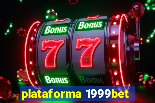 plataforma 1999bet